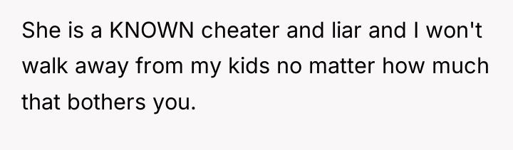 She is a KNOWN cheater and liar and I won't...