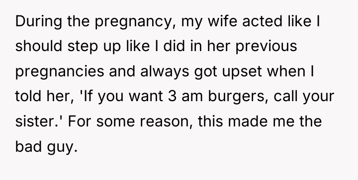 During the pregnancy, my wife acted like I should step...
