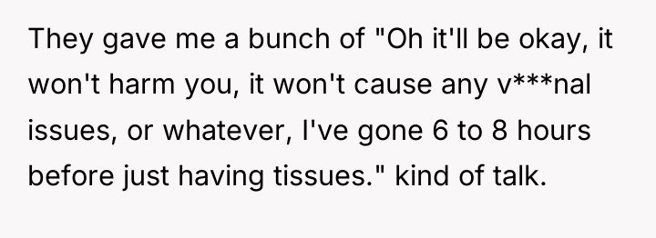 They gave me a bunch of "Oh it'll be okay,...