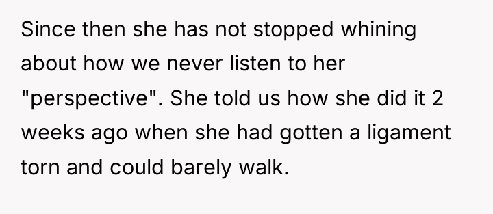 Since then she has not stopped whining about how we...