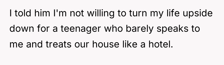 I told him I'm not willing to turn my life...