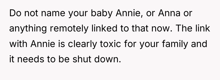 Do not name your baby Annie, or Anna or anything...