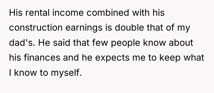 His rental income combined with his construction earnings is double...