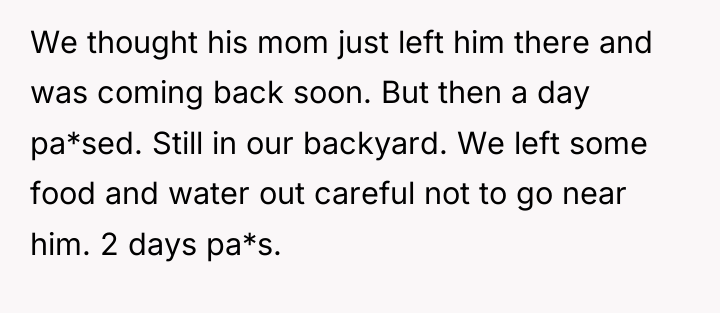We thought his mom just left him there and was...