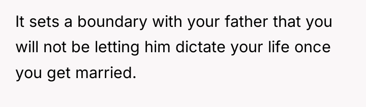 It sets a boundary with your father that you will...