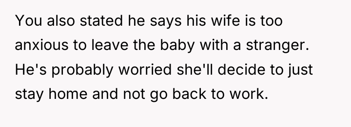 You also stated he says his wife is too anxious...