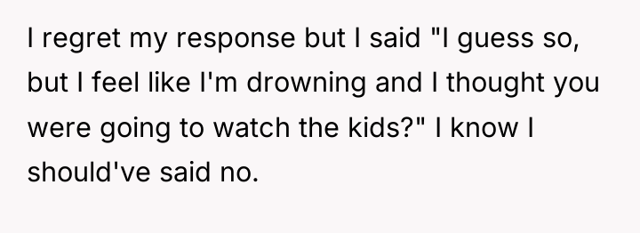 I regret my response but I said "I guess so,...