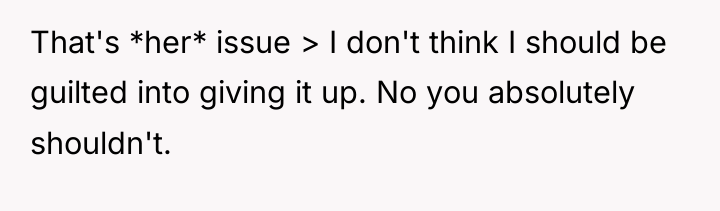 That's *her* issue > I don't think I should be...