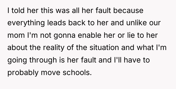 I told her this was all her fault because everything...