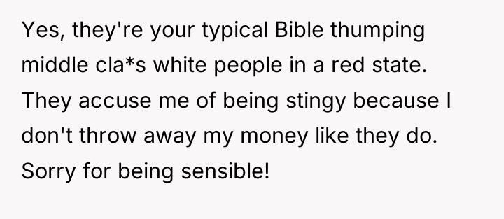 Yes, they're your typical Bible thumping middle cla*s white people...
