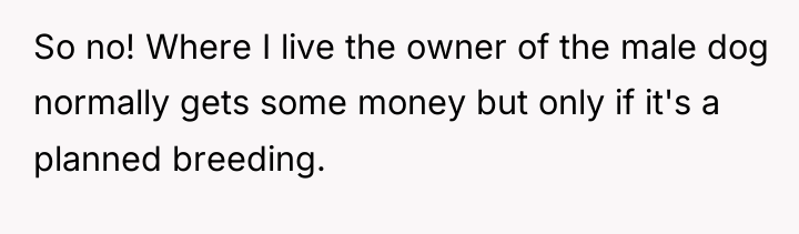 So no! Where I live the owner of the male...