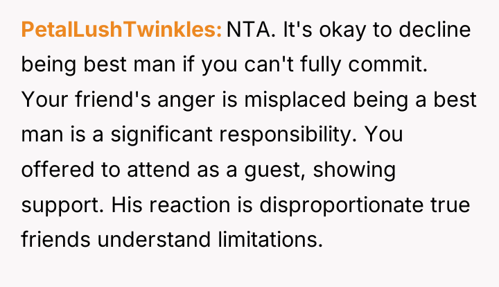PetalLushTwinkles NTA. It's okay to decline being best man if...