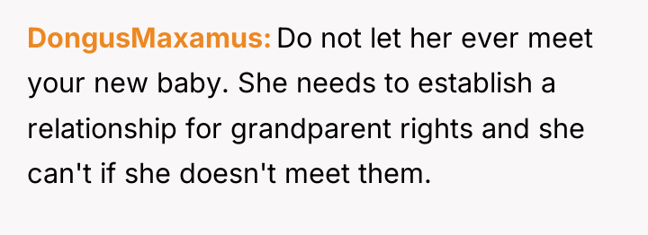 DongusMaxamus Do not let her ever meet your new baby....