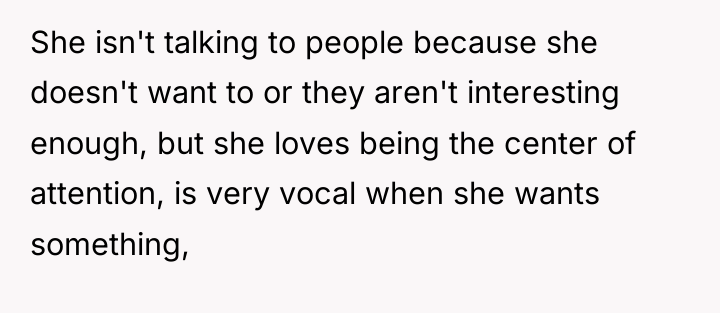 She isn't talking to people because she doesn't want to...