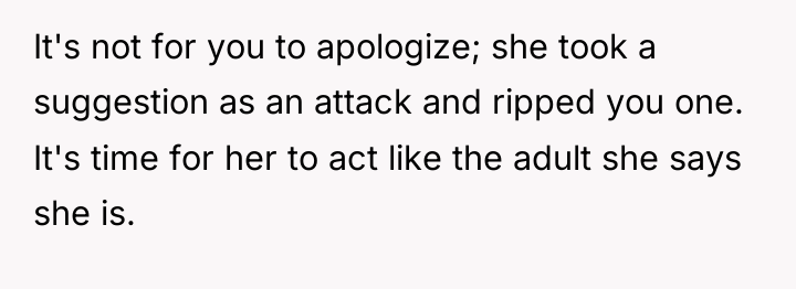 It's not for you to apologize; she took a suggestion...