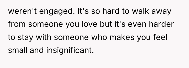 weren't engaged. It's so hard to walk away from someone...
