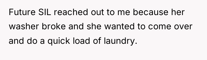 Future SIL reached out to me because her washer broke...