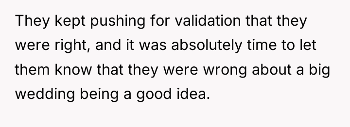 They kept pushing for validation that they were right, and...