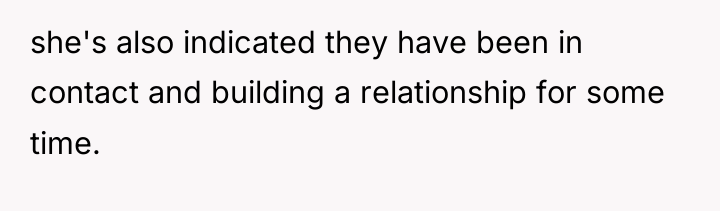 she's also indicated they have been in contact and building...