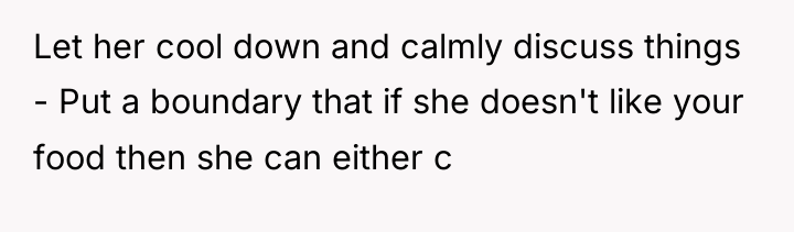 Let her cool down and calmly discuss things - Put...