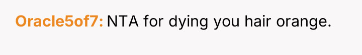 Oracle5of7 NTA for dying you hair orange.