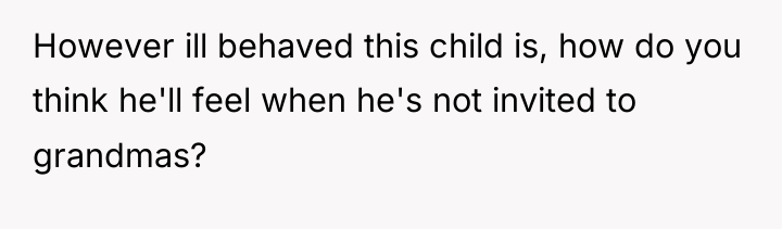 However ill behaved this child is, how do you think...