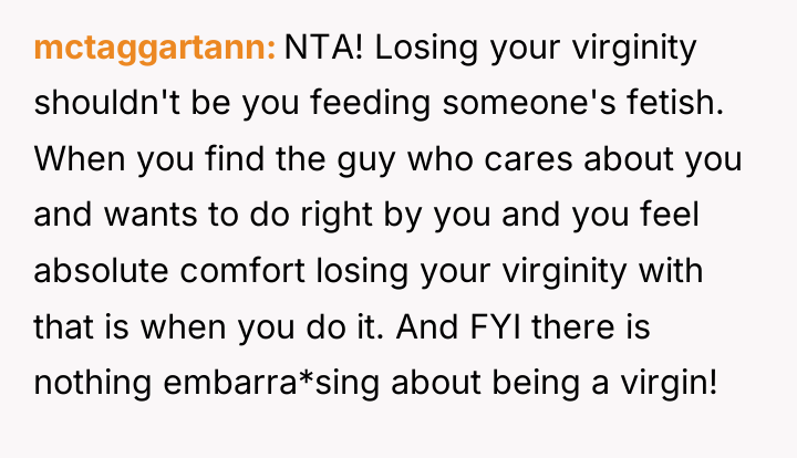 mctaggartann NTA! Losing your virginity shouldn't be you feeding someone's...