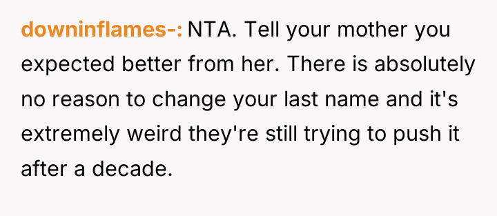 downinflames- NTA. Tell your mother you expected better from her....