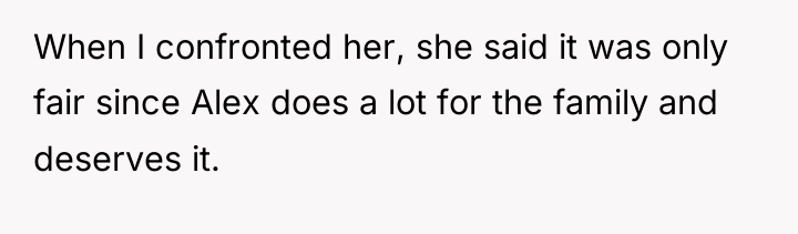 When I confronted her, she said it was only fair...
