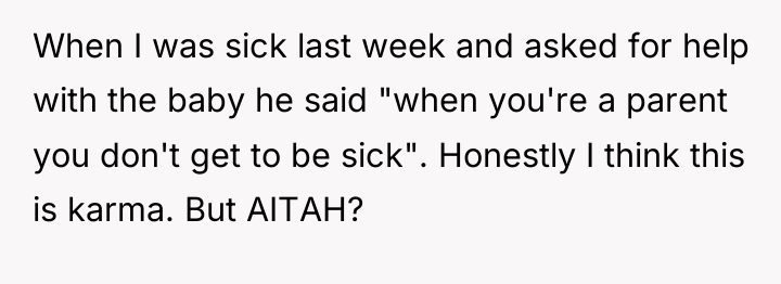 When I was sick last week and asked for help...