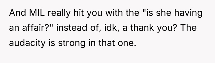 And MIL really hit you with the "is she having...
