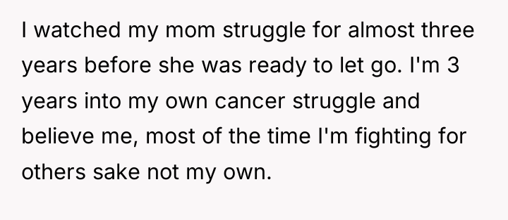 I watched my mom struggle for almost three years before...