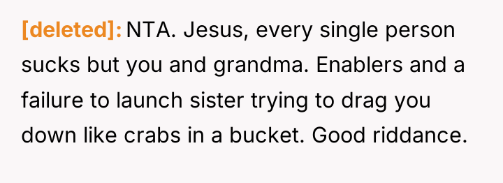 [deleted] NTA. Jesus, every single person sucks but you and...