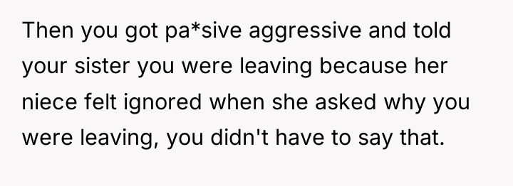 Then you got pa*sive aggressive and told your sister you...