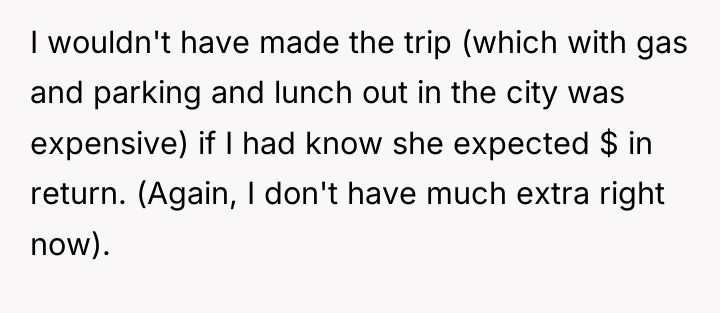 I wouldn't have made the trip (which with gas and...