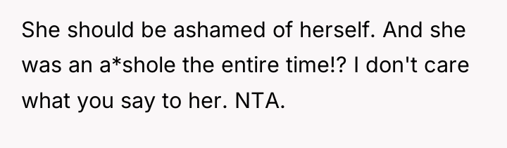 She should be ashamed of herself. And she was an...