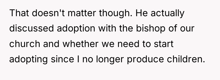 That doesn't matter though. He actually discussed adoption with the...
