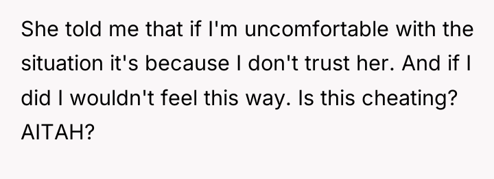 She told me that if I'm uncomfortable with the situation...