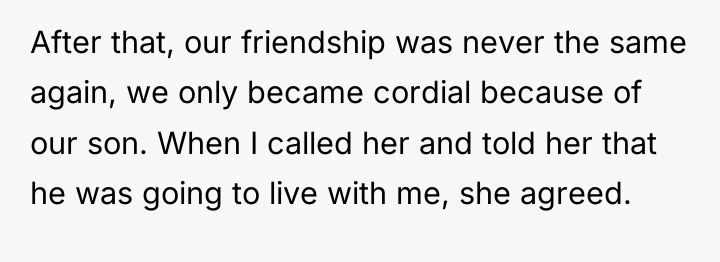 After that, our friendship was never the same again, we...