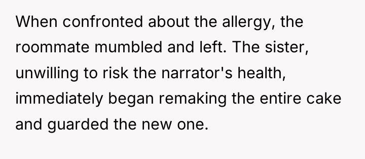 When confronted about the allergy, the roommate mumbled and left....