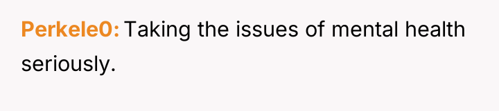 Perkele0 Taking the issues of mental health seriously.
