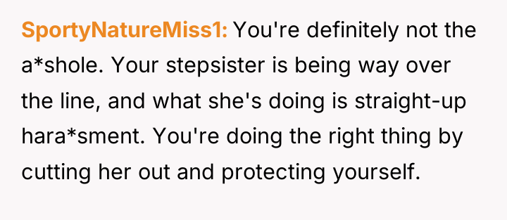 SportyNatureMiss1 You're definitely not the a*shole. Your stepsister is being...