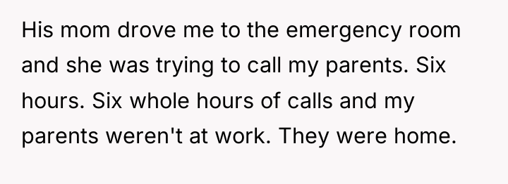 His mom drove me to the emergency room and she...