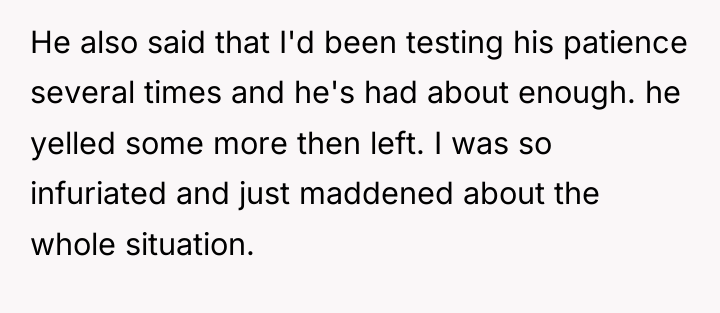 He also said that I'd been testing his patience several...