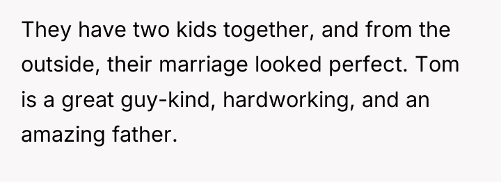 They have two kids together, and from the outside, their...