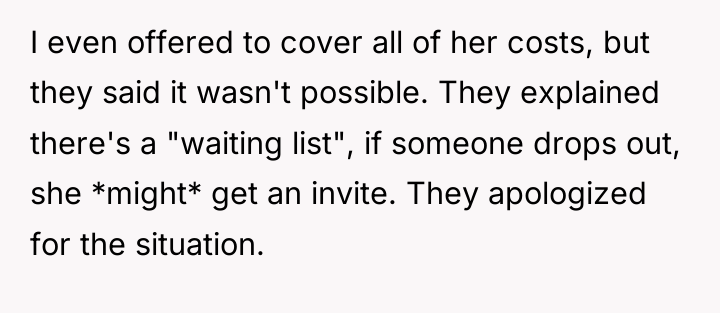 I even offered to cover all of her costs, but...