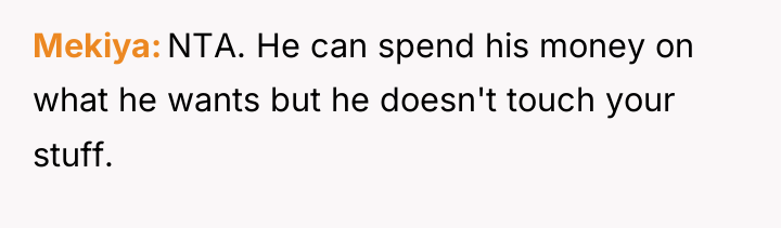 Mekiya NTA. He can spend his money on what he...