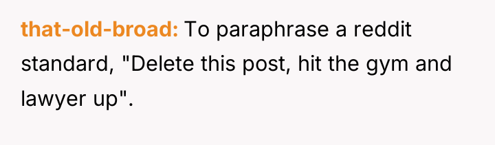 that-old-broad To paraphrase a reddit standard, "Delete this post, hit...