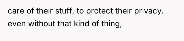 care of their stuff, to protect their privacy. even without...