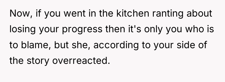 Now, if you went in the kitchen ranting about losing...